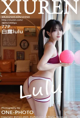 【Сеть Xiuren Xiuren】 2025.05.30 № 10350 Полная версия Baulululu без водяного знака Photo 【77p】】